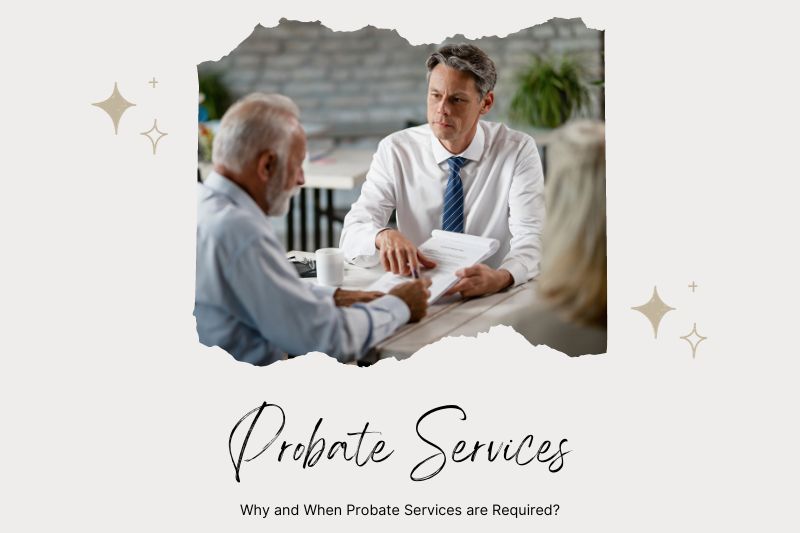 Why and When Probate Services are Required?